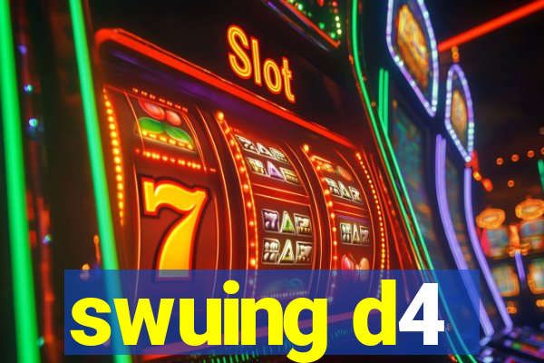 swuing d4